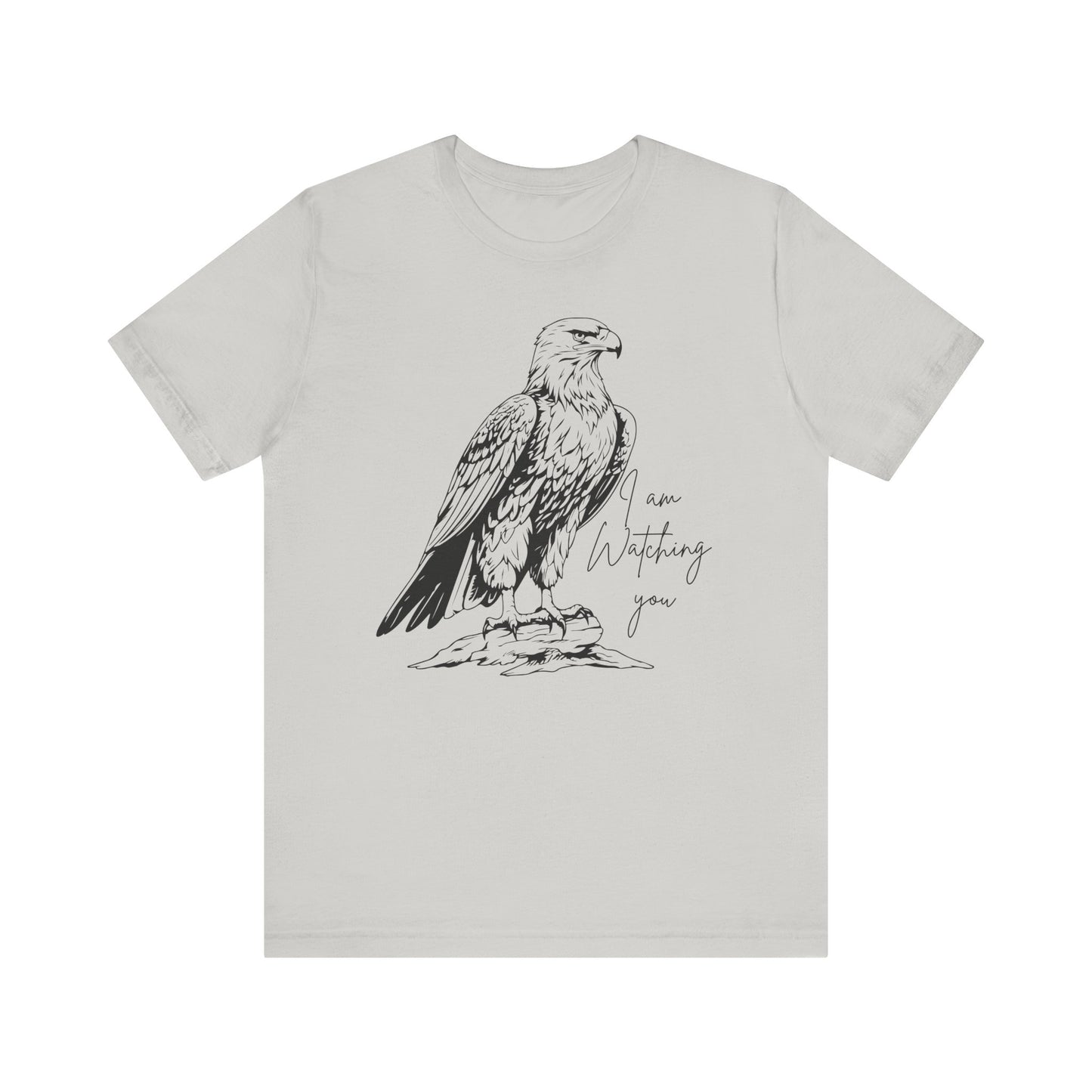 Eagle Graphic Tee - "I Am Watching You" - Unisex Short Sleeve T-Shirt