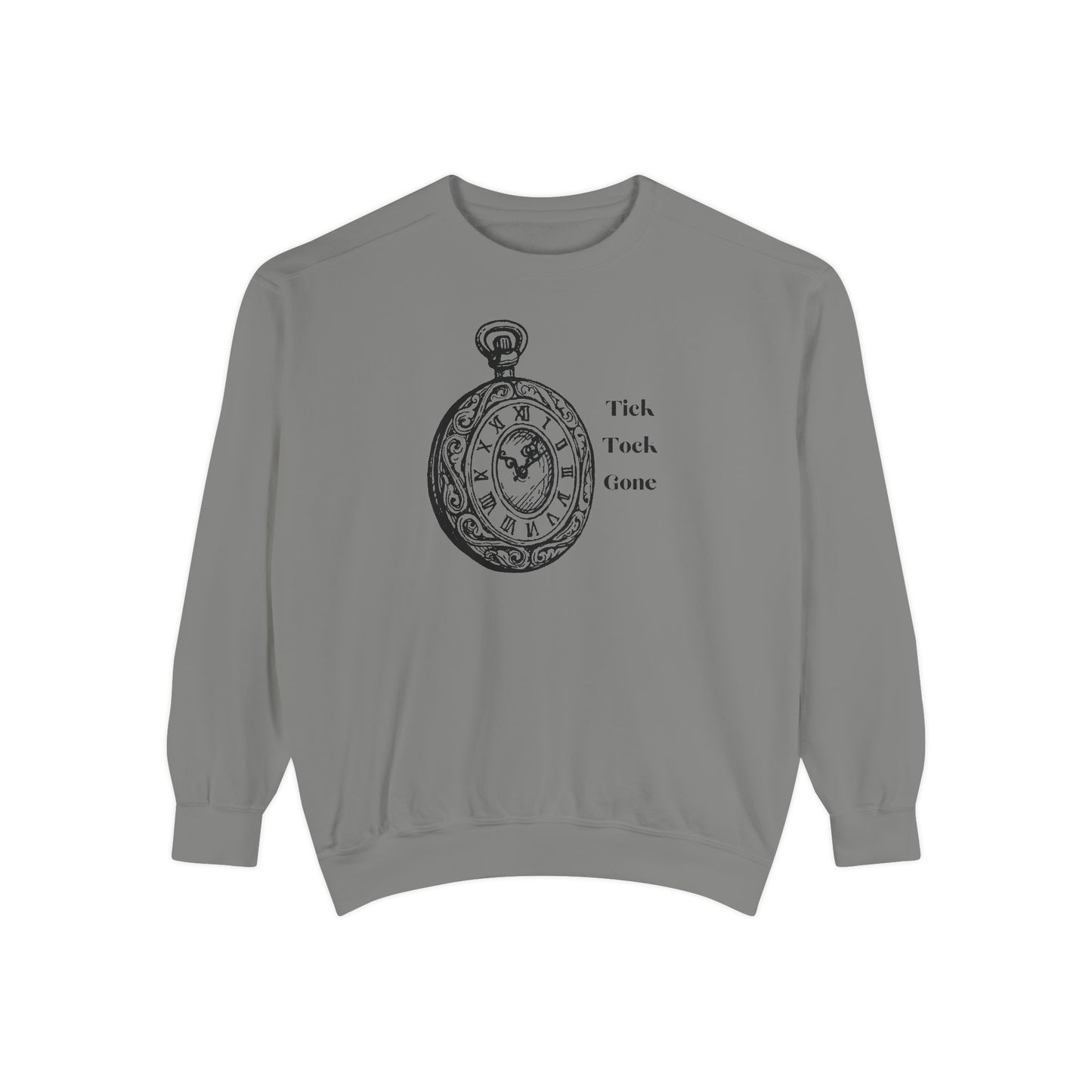 Tick Tock Gone Unisex Sweatshirt - Stylish, Cozy Timepiece Design