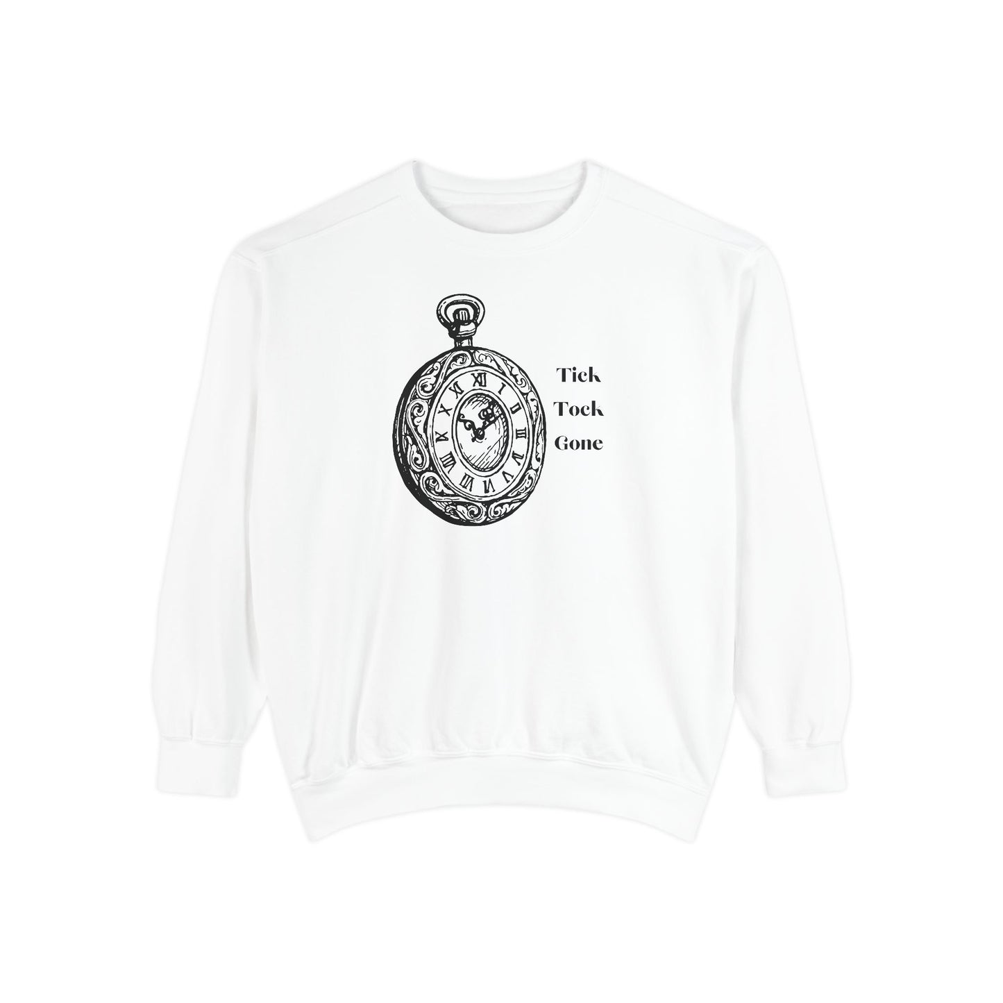 Tick Tock Gone Unisex Sweatshirt - Stylish, Cozy Timepiece Design