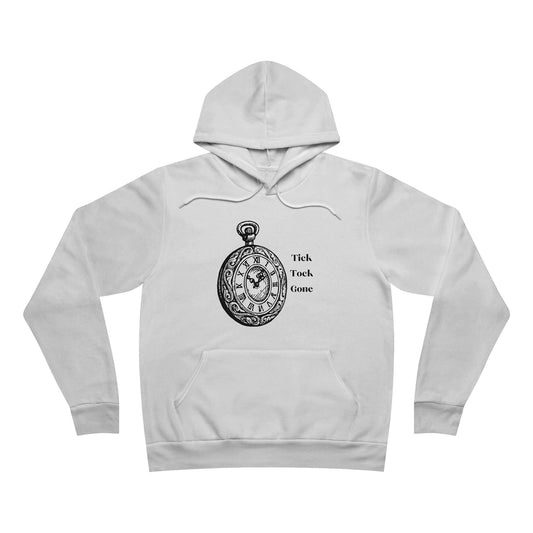 Tick Tock Gone Hoodie - Unisex Fleece Pullover for Cozy Days